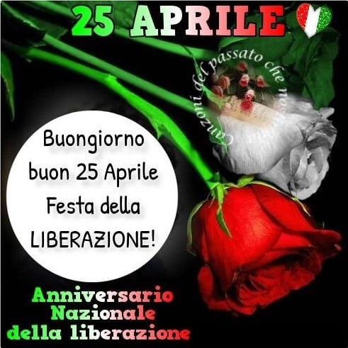 25 Aprile Buongiorno buon 25 aprile Festa della Liberazione Anniversario Nazionale della liberazione