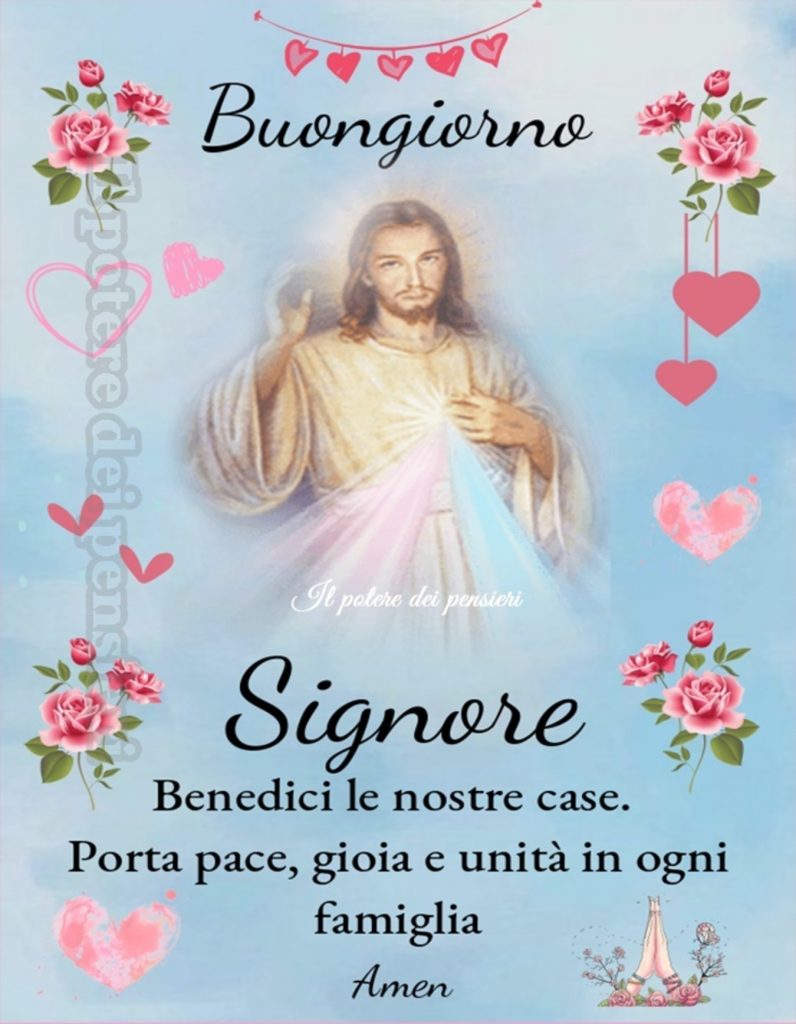 Buongiorno Signore benedici le nostre case. Porta pace, gioia e unità in ogni famiglia