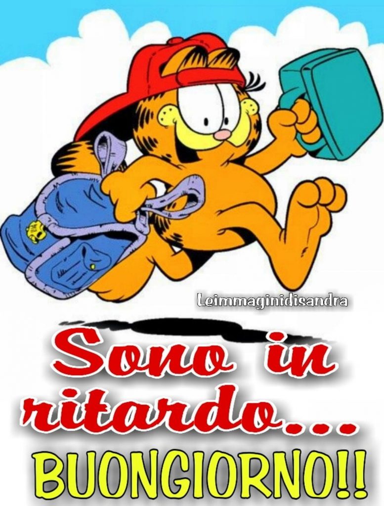 Sono in ritardo...Buongiorno!!