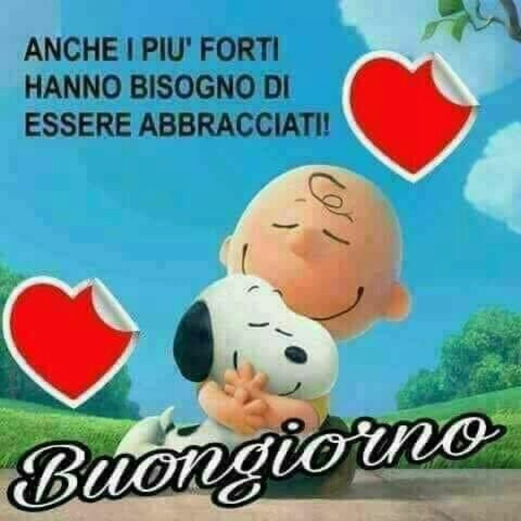 Anche i più forti hanno bisogno di essere abbracciati! Buongiorno