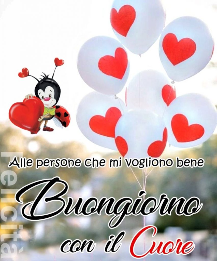 Alle persone che mi vogliono bene...Buongiorno con il cuore