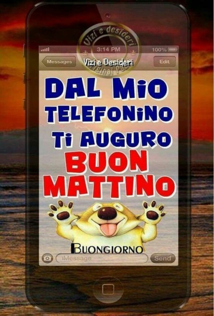 Dal mio telefonino ti auguro Buon Mattino... Buongiorno