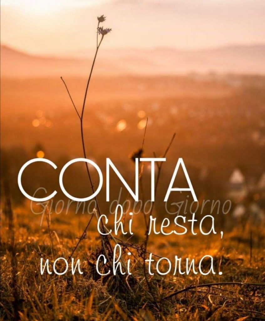 Conta chi resta, non chi torna.