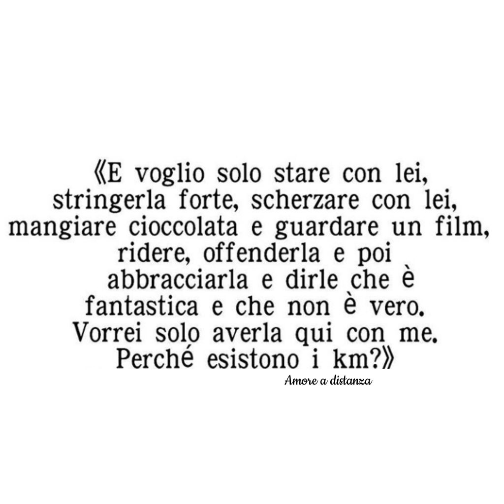 <<E voglio solo stare con lei, stringerla forte, scherzare con lei, mangiare cioccolata....>>