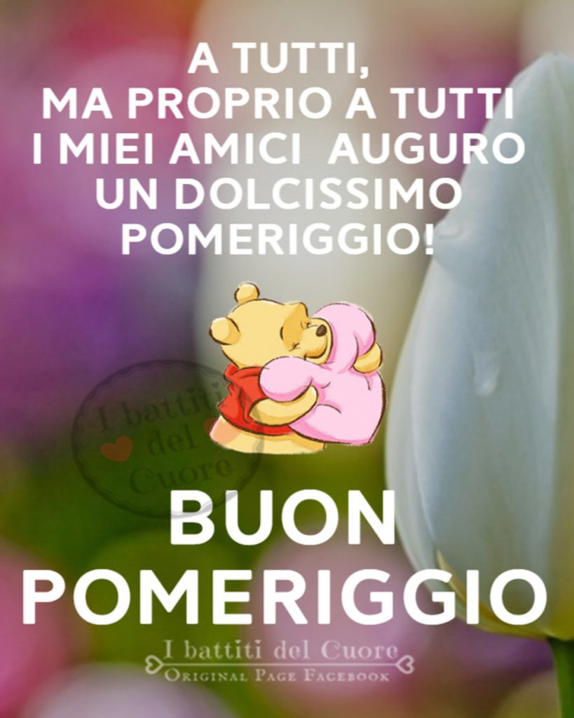 A tutti, ma proprio a tutti i miei amici auguro un dolcissimo pomeriggio! Buon Pomeriggio