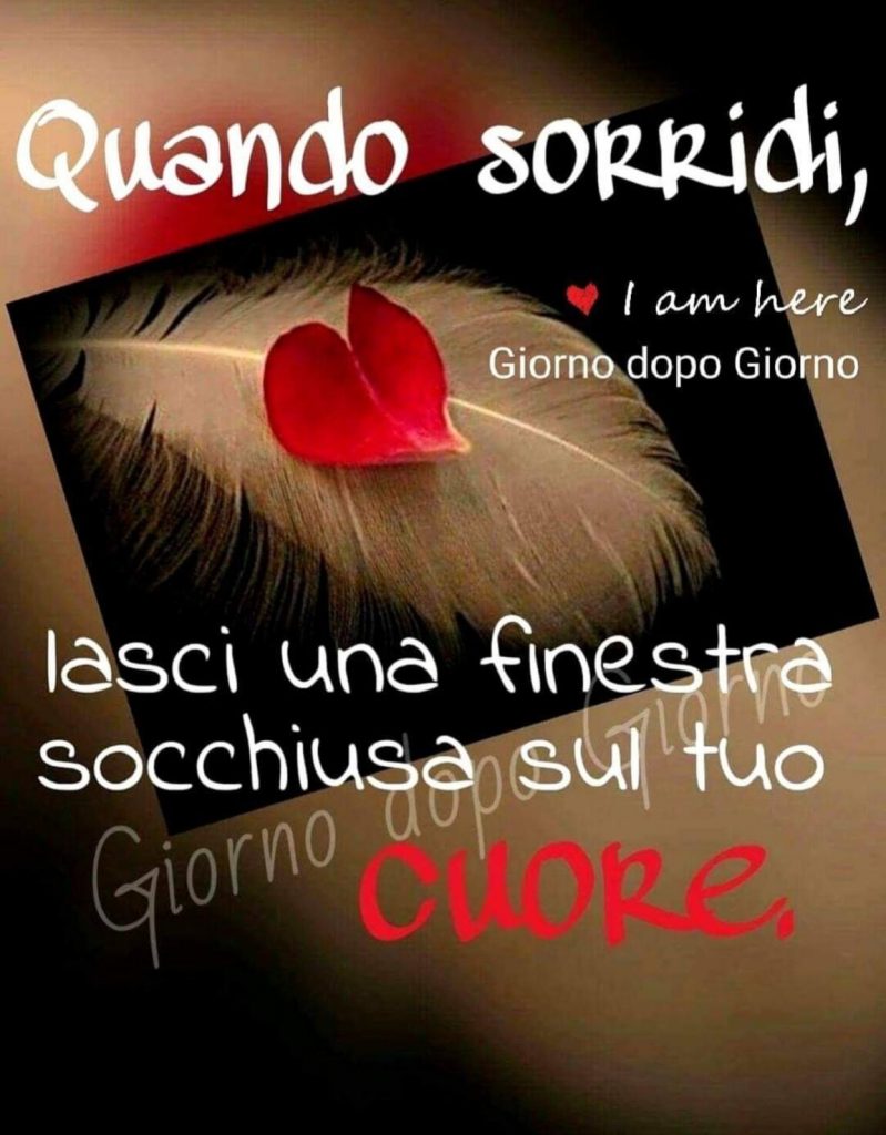 Quando sorridi, lasci una finestra socchiusa sul tuo cuore