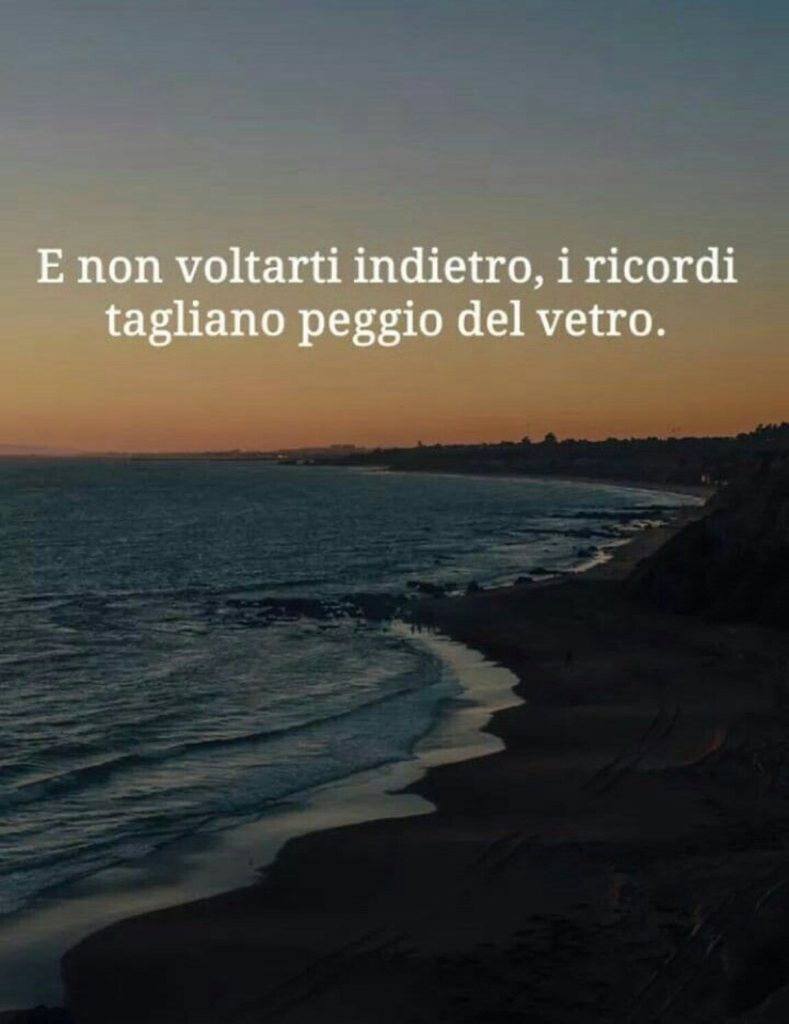 E non voltarti indietro, i ricordi tagliano peggio del vetro