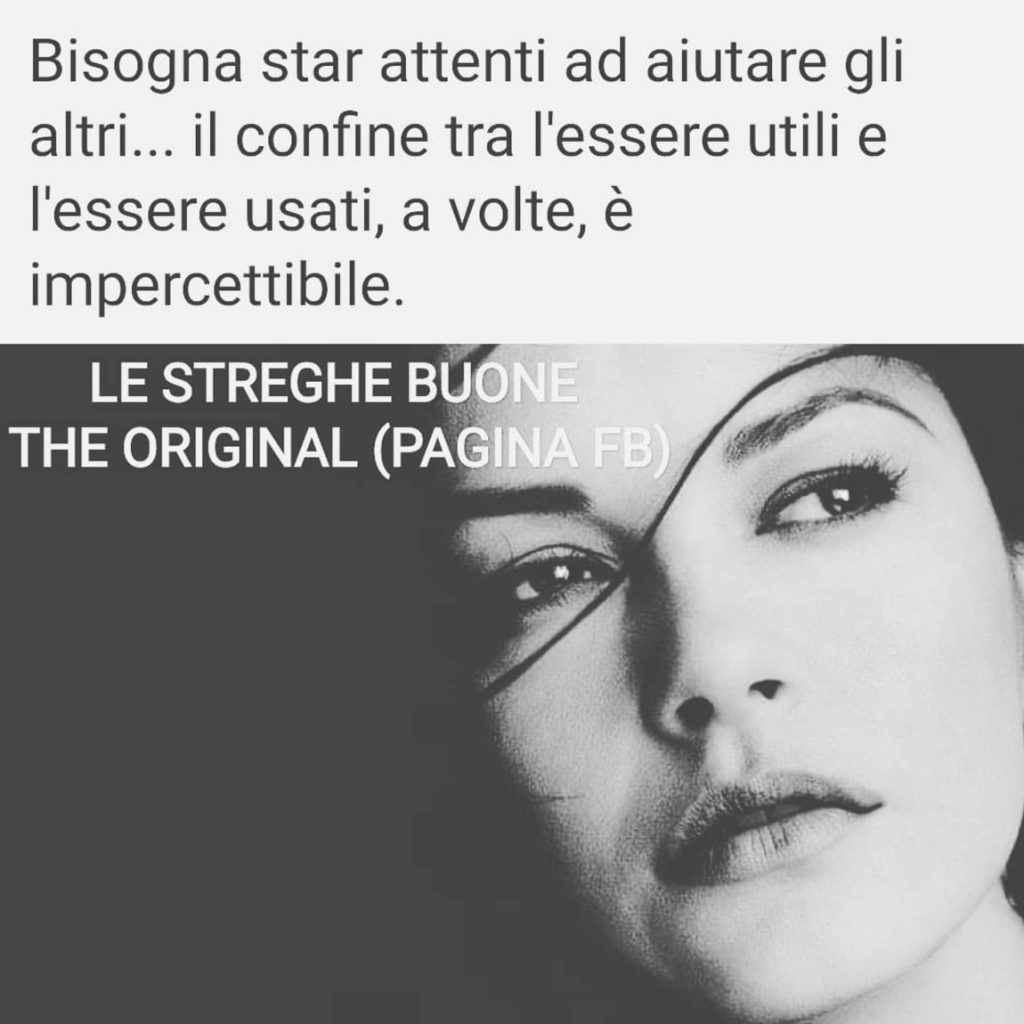 Bisogna star attenti ad aiutare gli altri...il confine tra l'essere utili e l'essere usati, a volte, è impercettibile