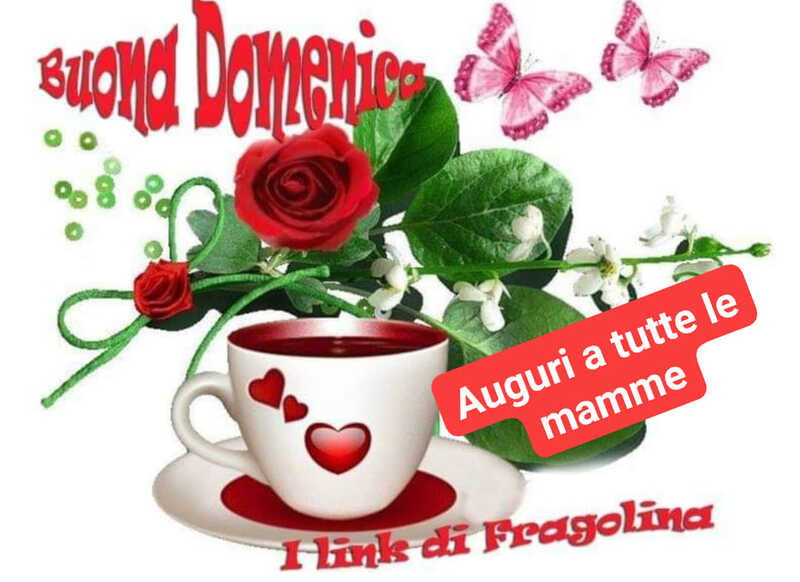 Buona Domenica auguri a tutte le mamme