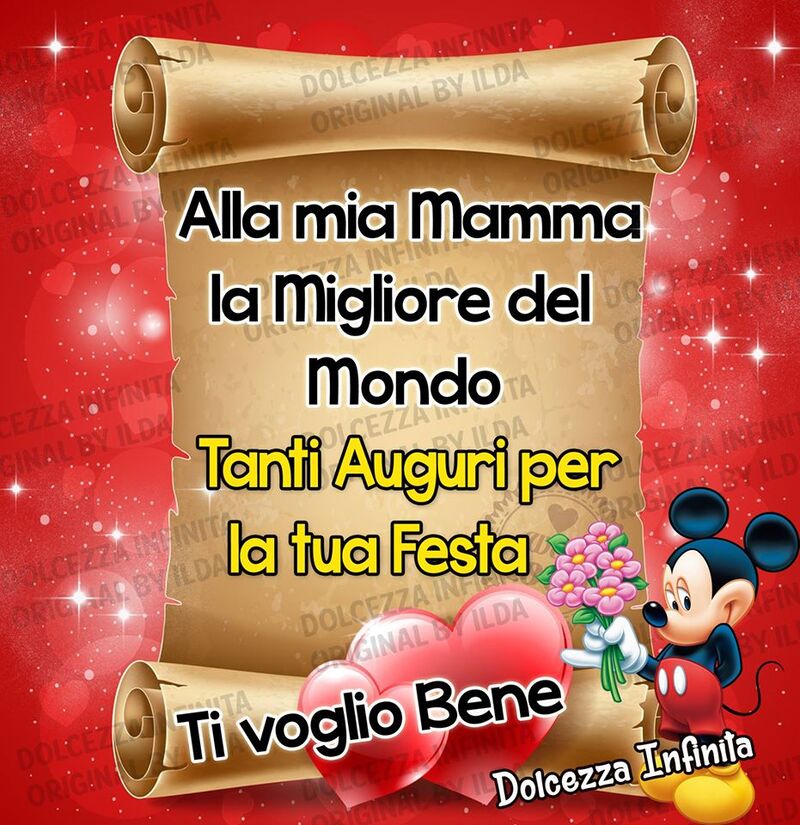 Alla mia mamma la migliore del mondo Tanti Auguri per la tua Festa 