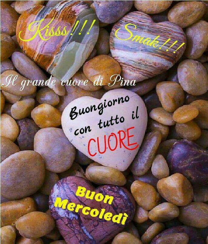 Buongiorno con tutto il cuore Buon mercoledì