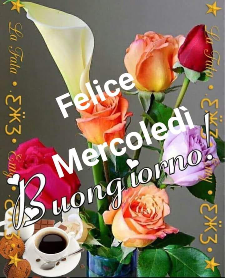 Felice Mercoledì Buongiorno!