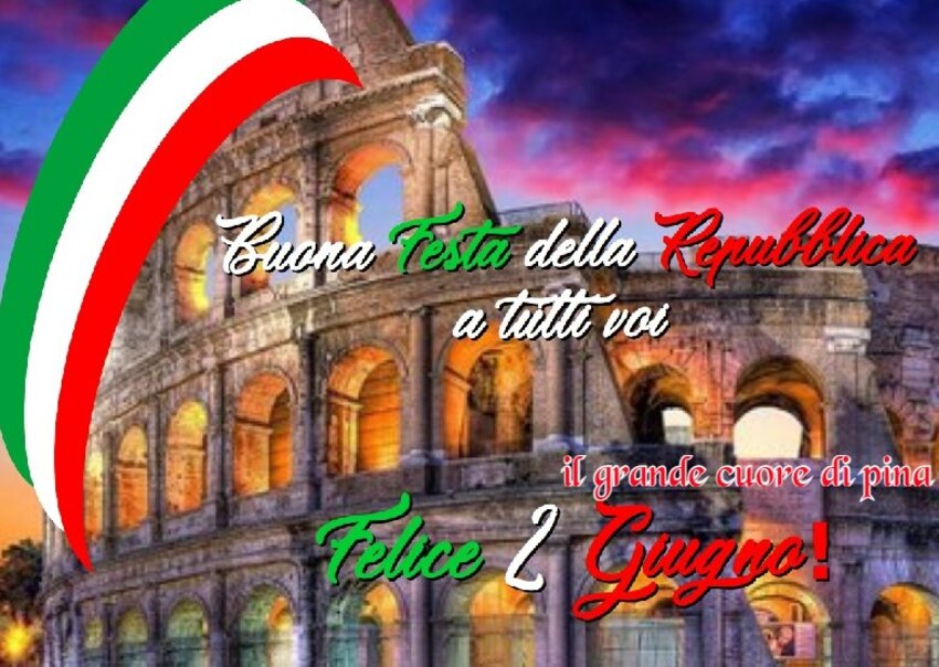 Buona Festa della Repubblica a tutti voi Felice 2 Giugno