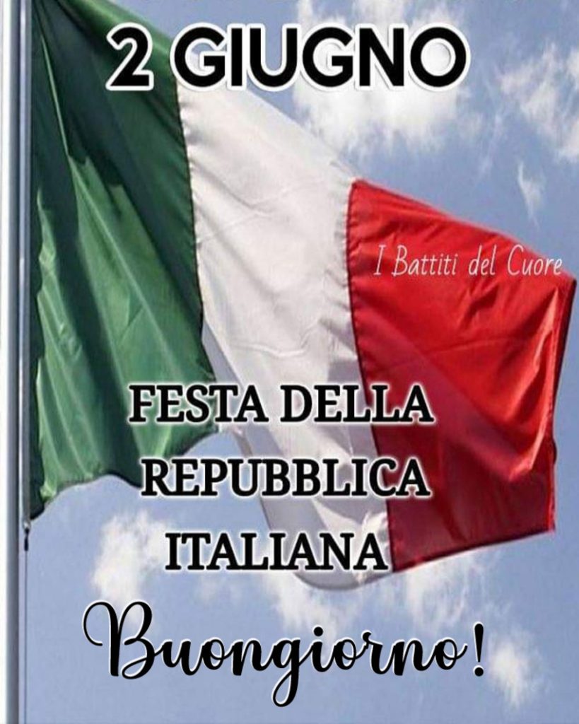 2 giugno Festa della Repubblica italiana Buongiorno! 
