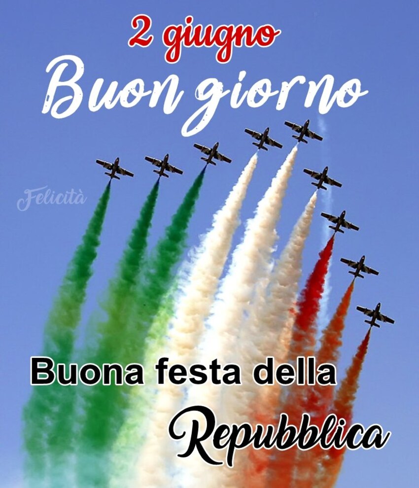 2 Giugno Buongiorno Buona Festa della Repubblica