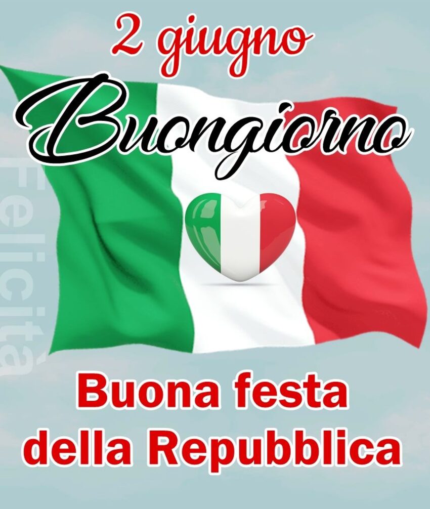 2 Giugno Buongiorno Buona Festa della Repubblica