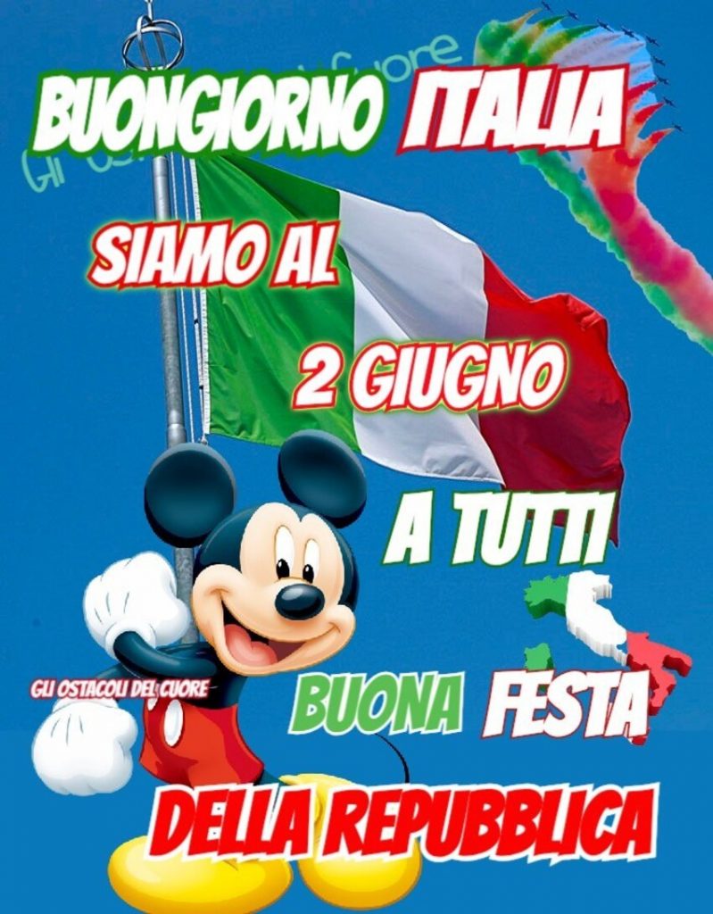 Buongiorno Italia siamo al 2 giugno a tutti Buona Festa della Repubblica