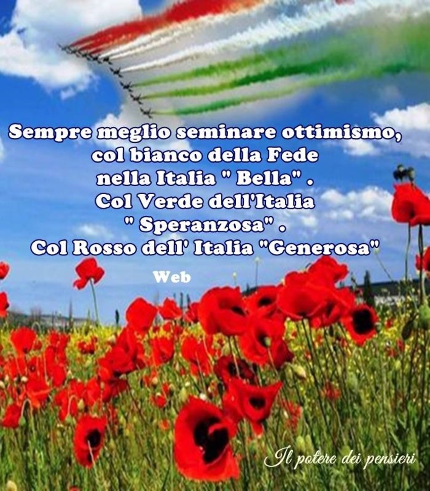 Sempre meglio seminare ottimismo, col bianco della fede nella Italia "Bella". Col verde dell'Italia "Speranzosa". Col rossa dell'Italia "Generosa"