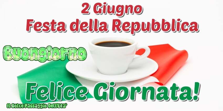 2 Giugno Festa della Repubblica Felice Giornata!