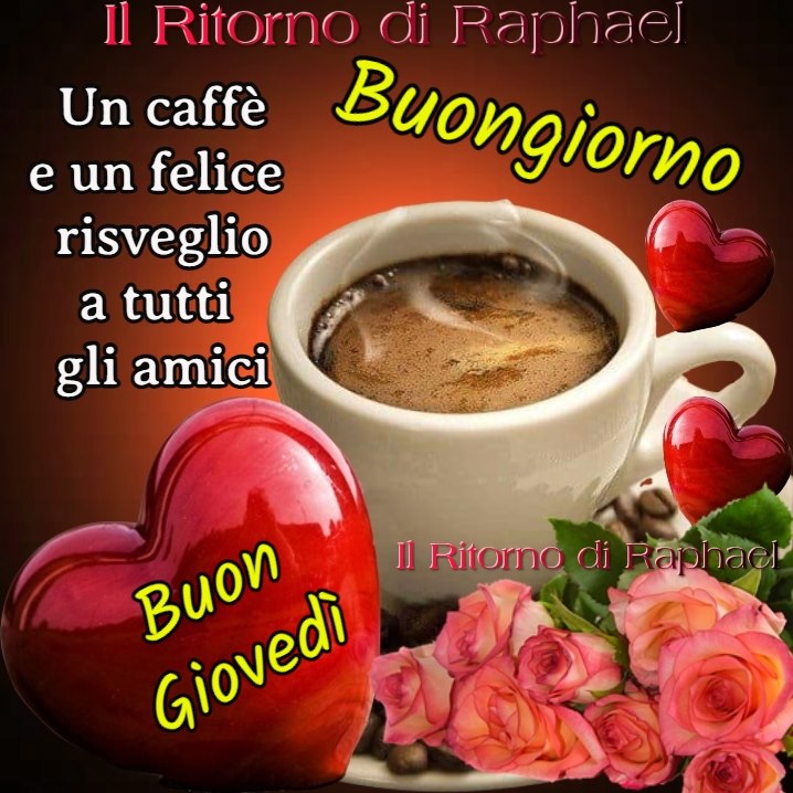 Un caffè e un felice risveglio a tutti gli amici Buongiorno Buon giovedì