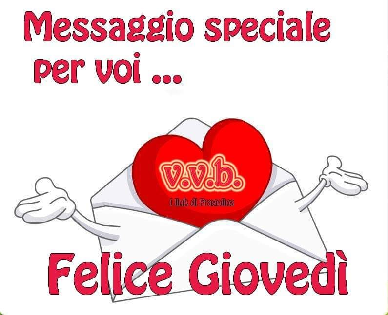 Messaggio speciale per voi... Felice Giovedì