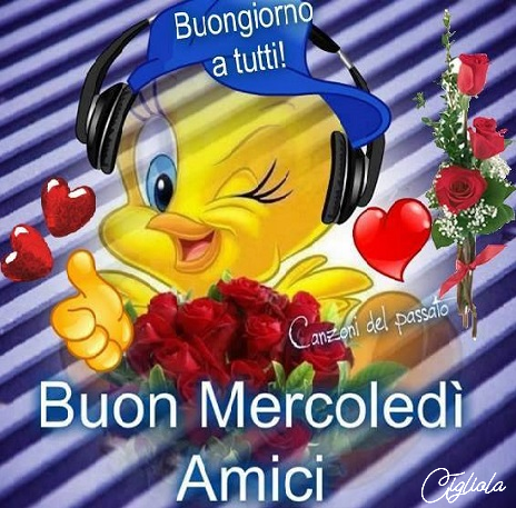 Buongiorno a tutti! Buon Mercoledì amici