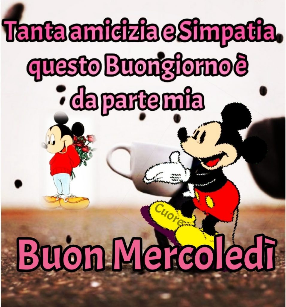 anta amicizia e simpatia questo Buongiorno è da parte mia Buon mercoledì