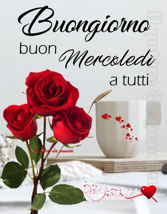 Buongiorno buon mercoledì a tutti