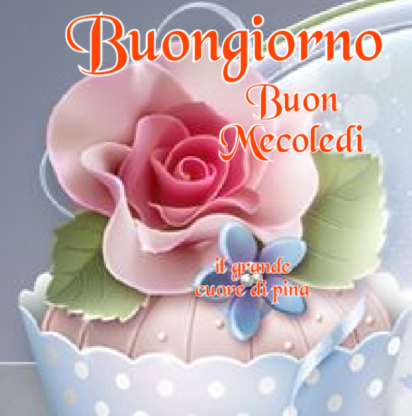 Buongiorno Buon Mercoledì