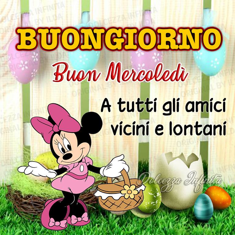 Buongiorno Buon Mercoledì a tutti gli amici vicini e lontani