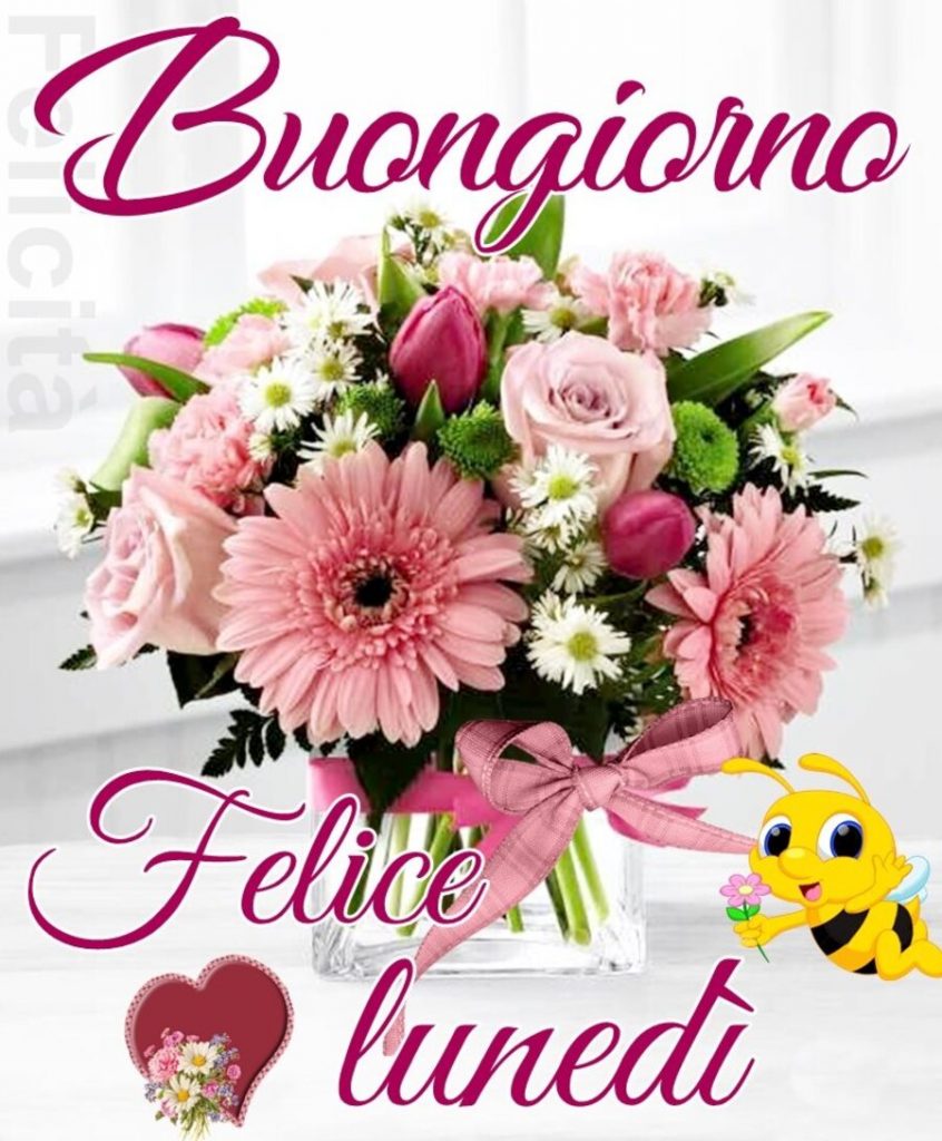Buongiorno Felice Lunedì