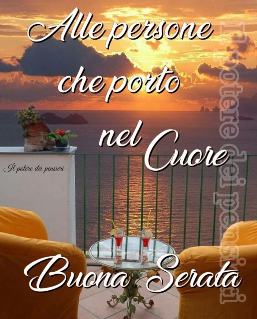 Alle persone che porto nel Cuore Buona Serata