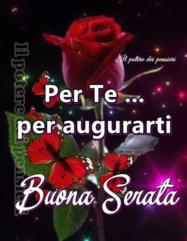 Per te...per augurarti Buona Serata