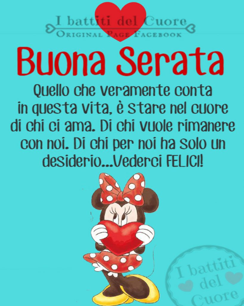 Buona Serata quello che veramente conta in questa vita, è stare nel cuore di chi ci ama. Di chi vuole rimanere con noi. Di chi per noi ha solo un desiderio...vederci felici!