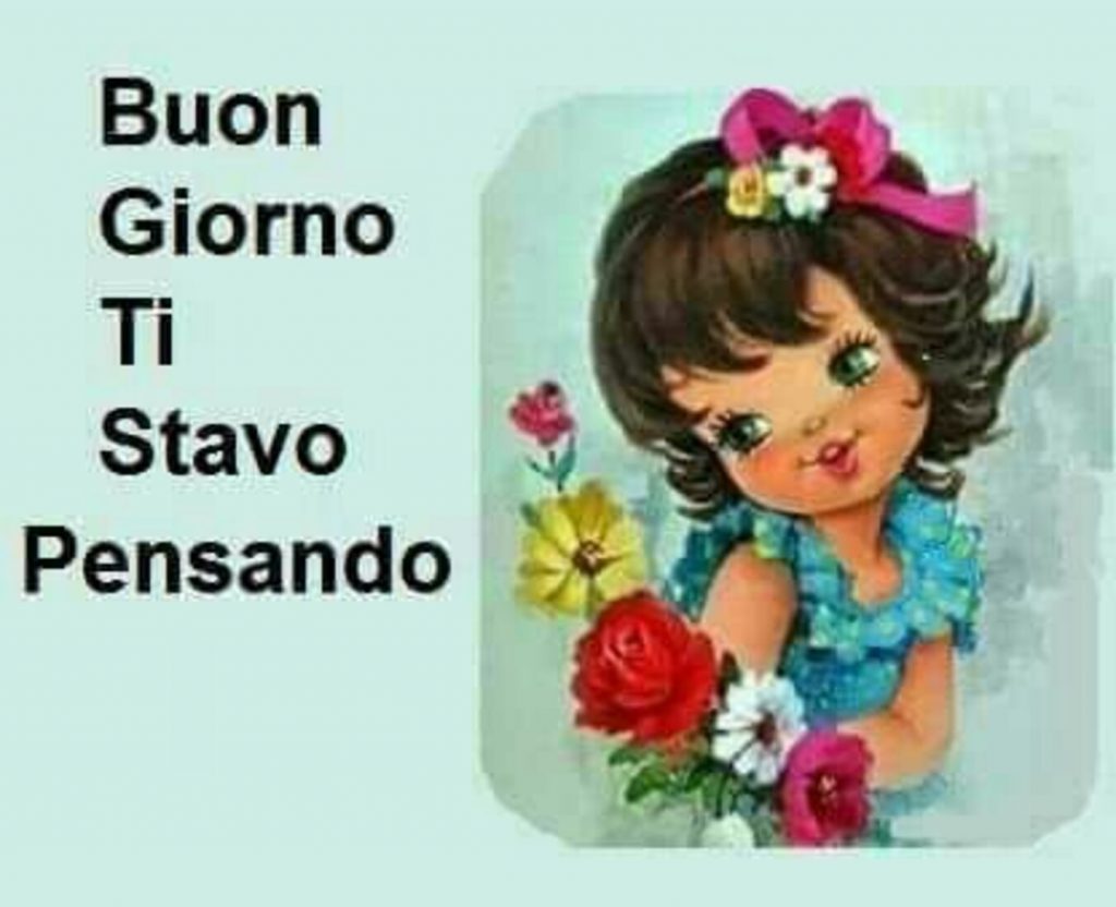 Buongiorno ti stavo pensando