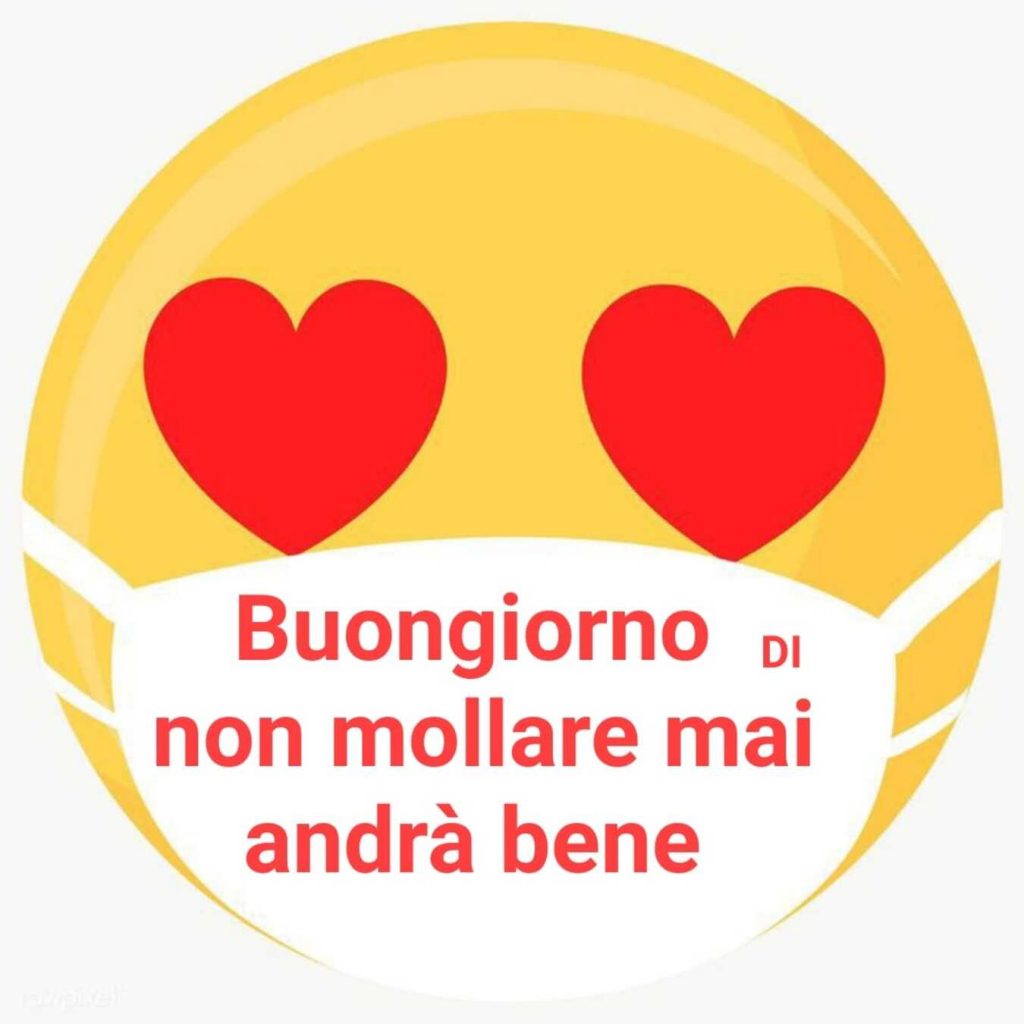 Buongiorno non mollare mai andrà bene