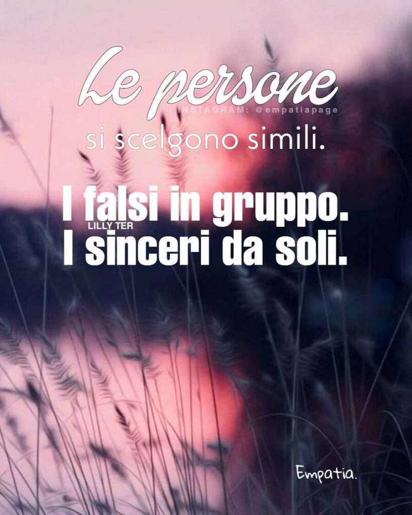 Le persone si scelgono simili. I falsi in gruppo. I sinceri da soli