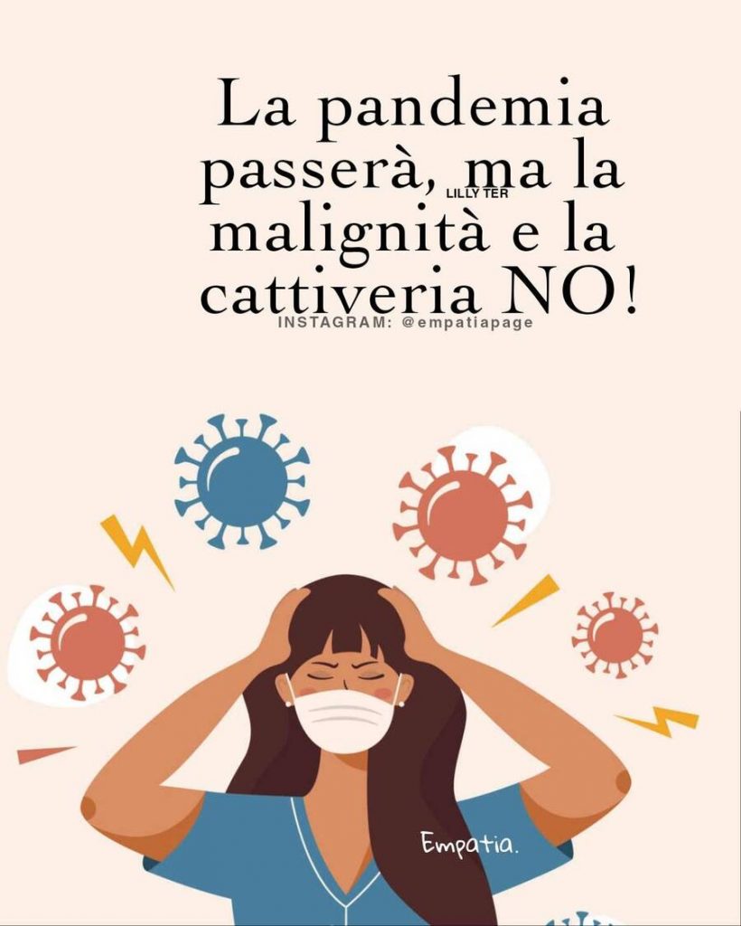 La pandemia passerà, ma la malignità e la cattiverai NO!