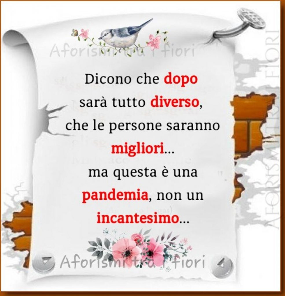 Dicono che dopo sarà tutto diverso, che le persone saranno migliori...ma questa è una pandemia, non un incantesimo..