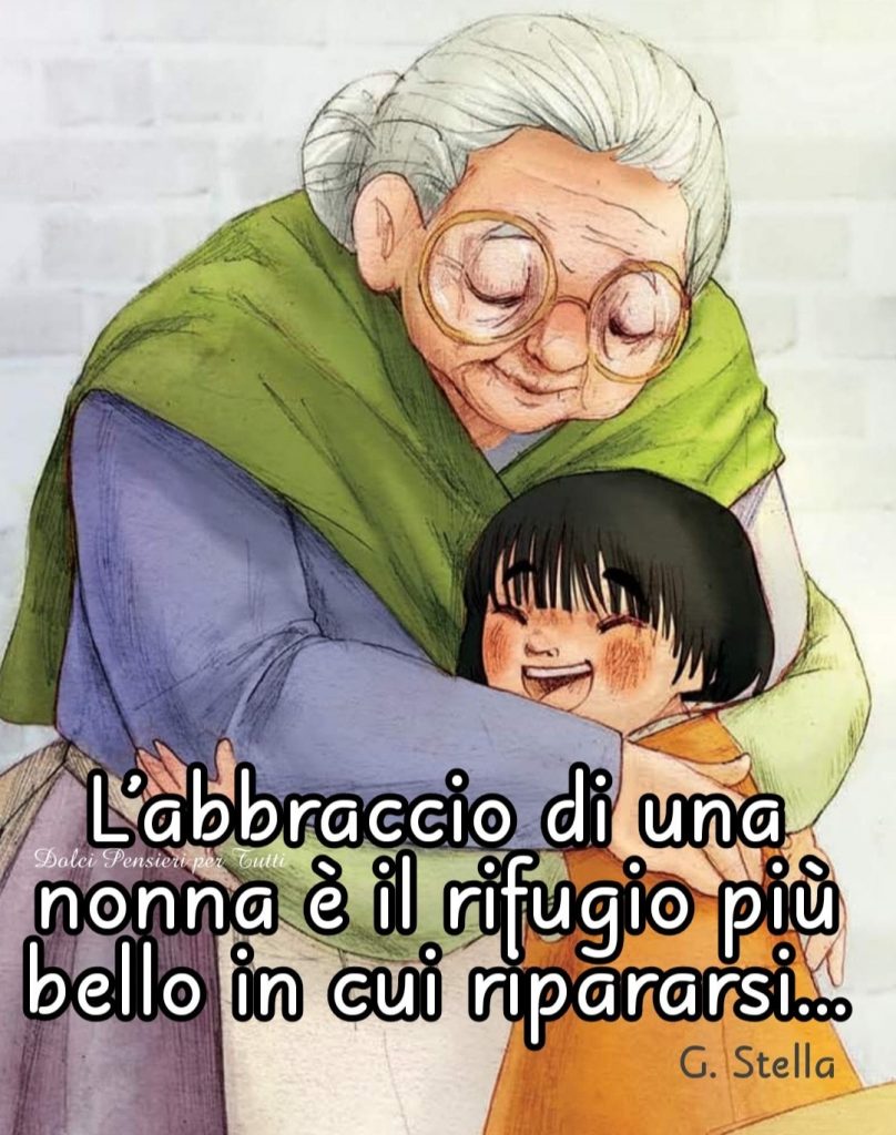 L'abbraccio di una nonna è il rifugio più bello in cui ripararsi