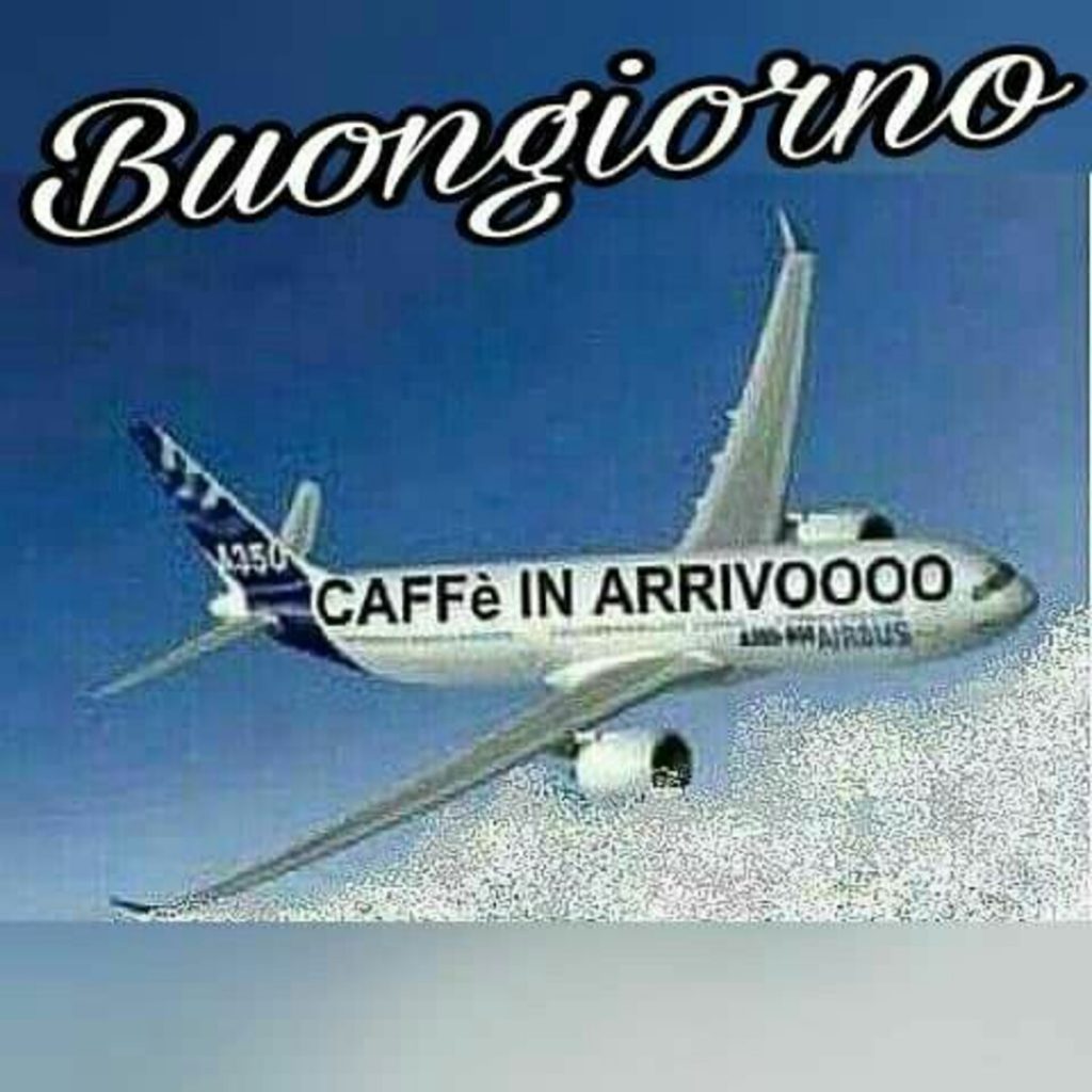 Buongiorno caffè in arrivo