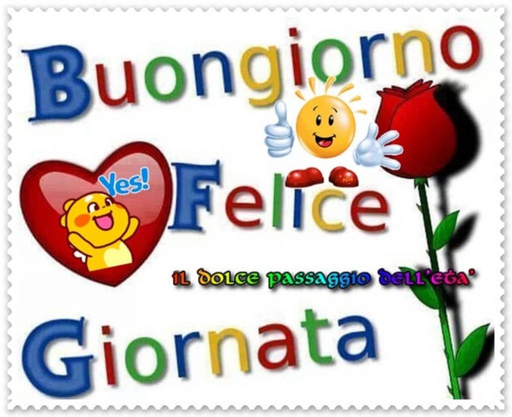 Buongiorno Felice giornata 