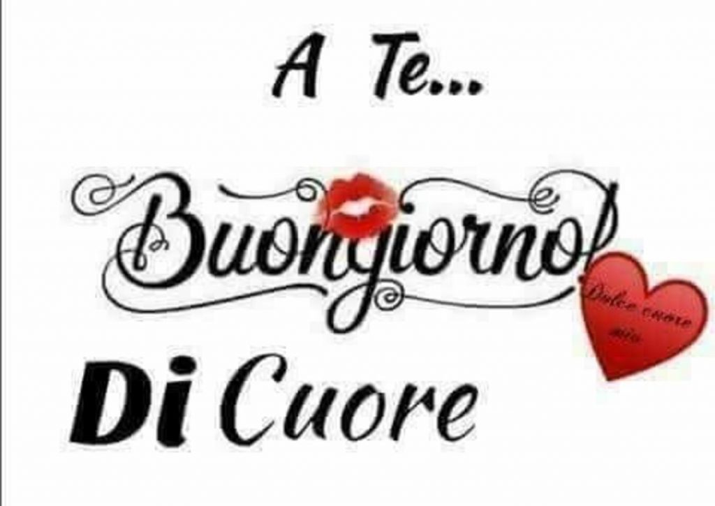 A te...Buongiorno di cuore