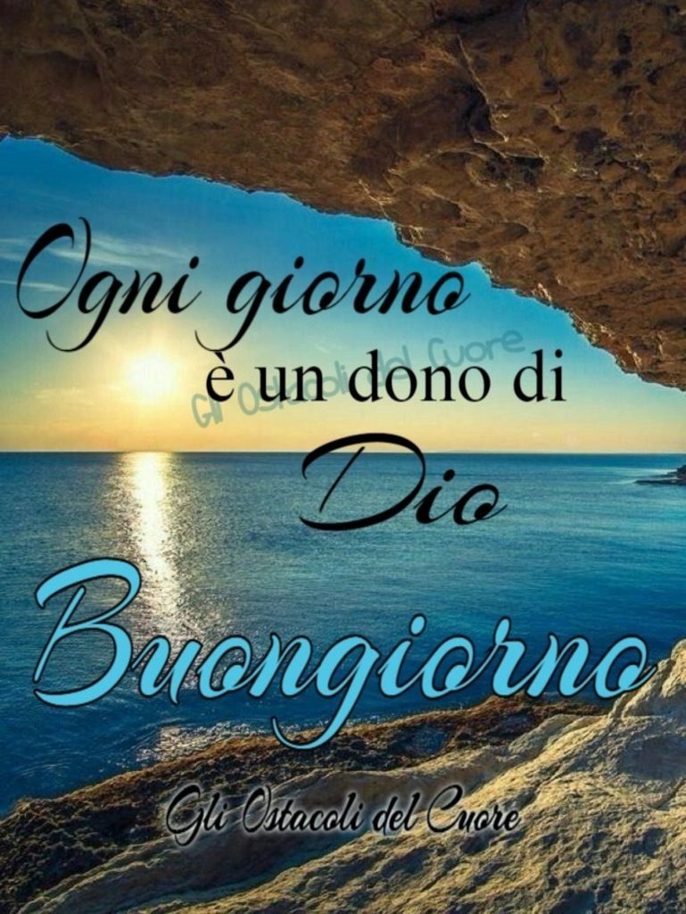 Ogni giorno è un dono di Dio Buongiorno