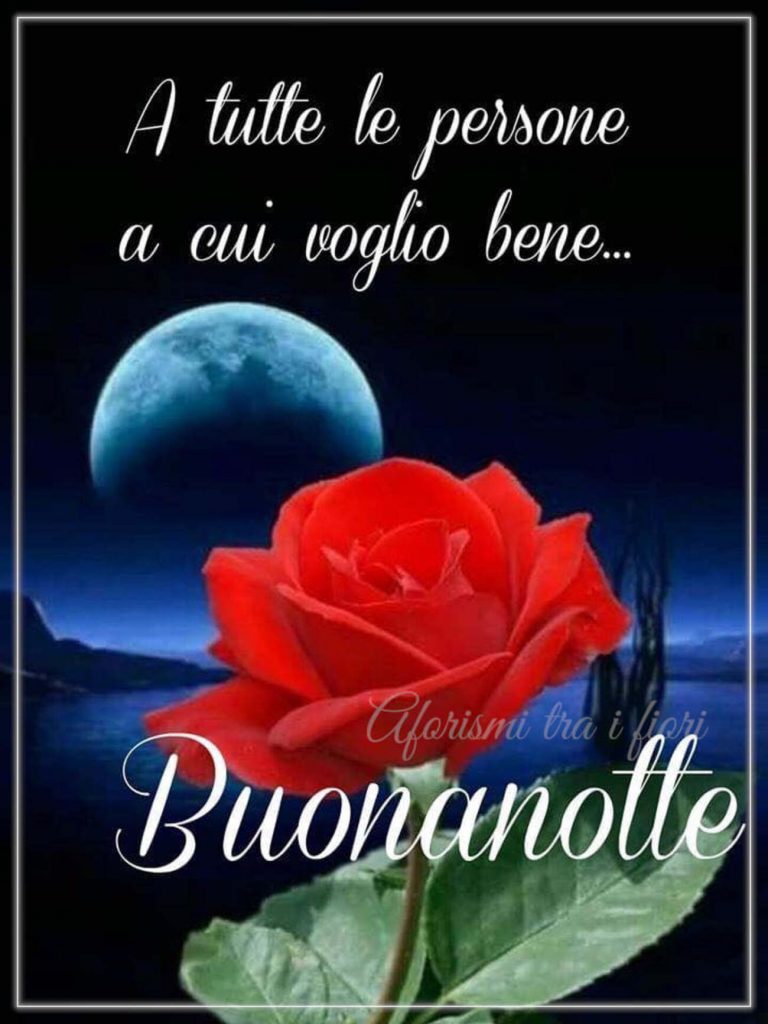 A tutte le persone a cui voglio bene... Buonanotte