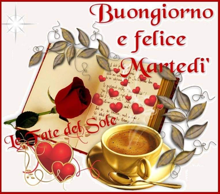 Buongiorno e felice Martedì