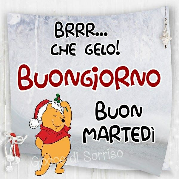 Brrr... che gelo! Buongiorno Buon Martedì