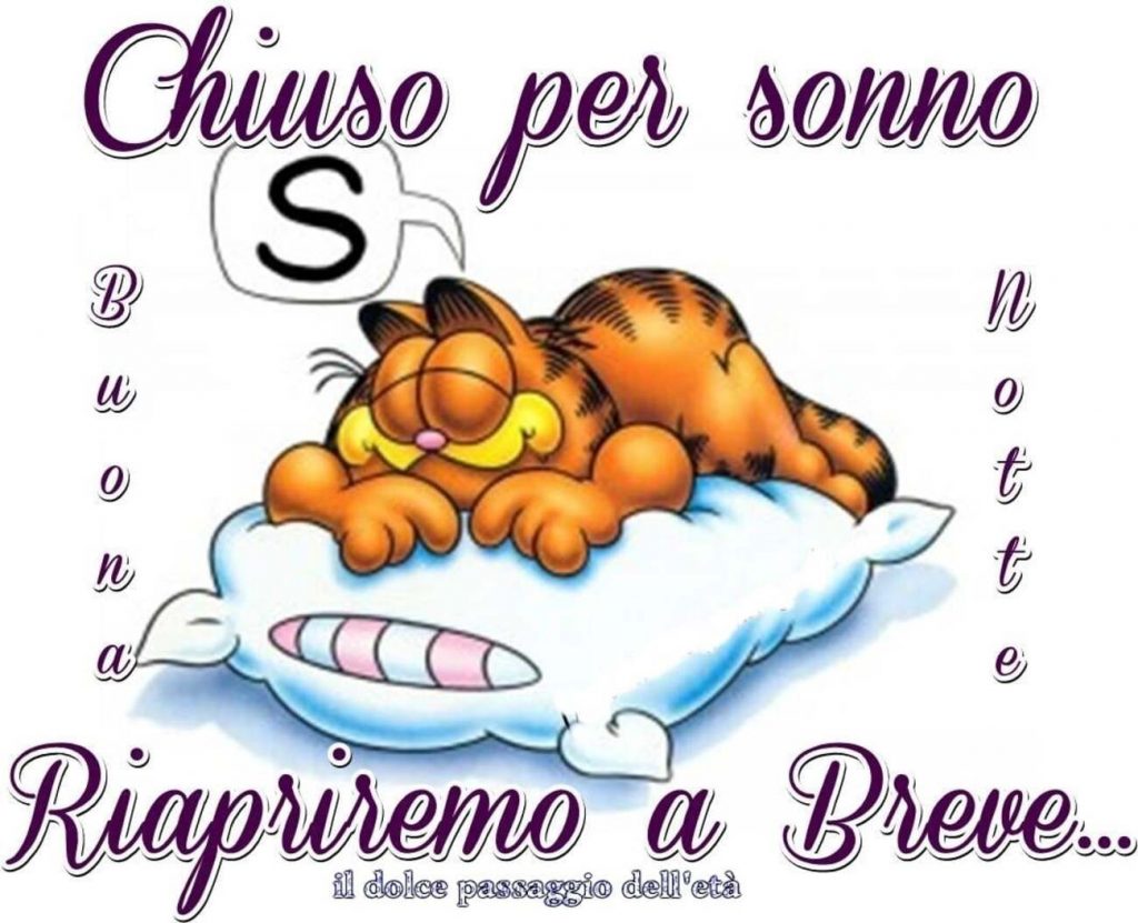 Chiuso per sonno Buona Notte Riapriamo a breve...