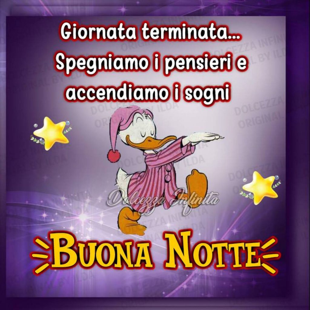 Giornata terminata...Spegniamo i pensieri e accendiamo i sogni Buona Notte