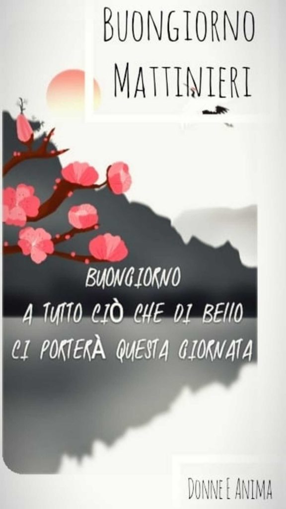 Buongiorno mattinieri a tutto ciò che di bello ci porterà questa giornata